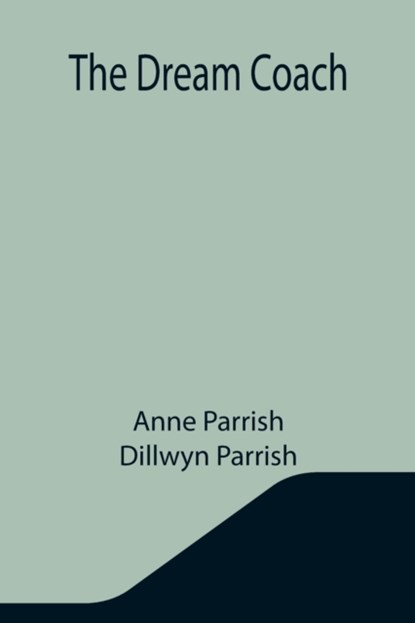 The Dream Coach, Anne Parrish ; Dillwyn Parrish - Paperback - 9789355343086