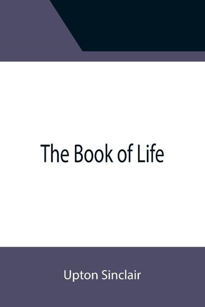 The Book of Life, Upton Sinclair - Paperback - 9789355391605