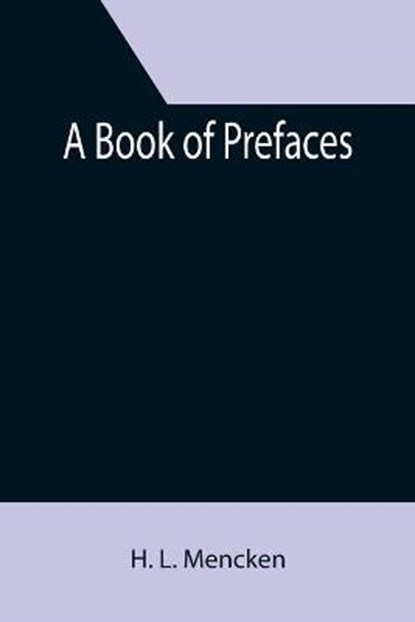 A Book of Prefaces, L MENCKEN,  H - Paperback - 9789355391896