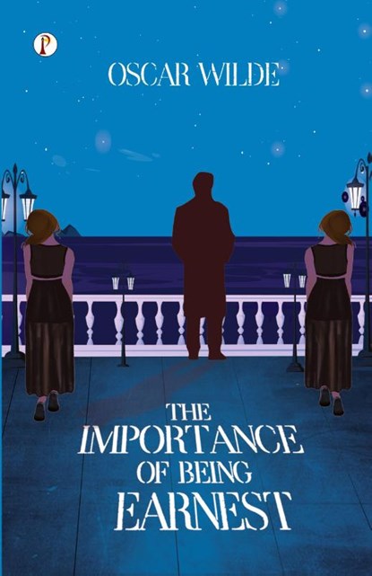 The Importance of Being Earnest, Oscar Wilde - Paperback - 9789355460387