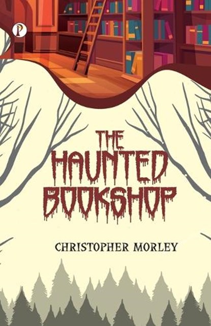 THE HAUNTED BOOKSHOP, Christopher Morley - Paperback - 9789355464521