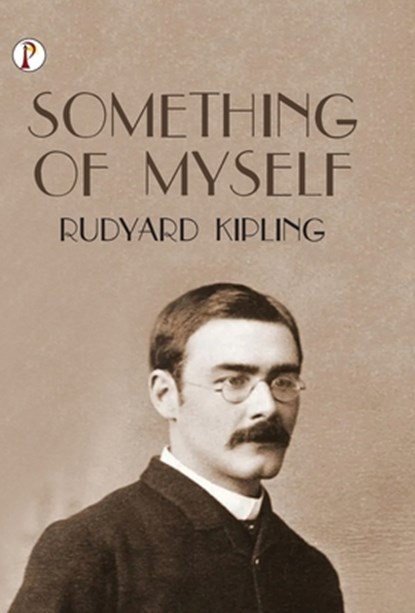 Something of Myself, Rudyard Kipling - Gebonden - 9789355465665