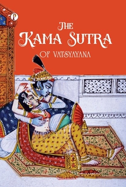 The Kama Sutra Of Vatsyayana, Vatsyayana - Gebonden - 9789355465726