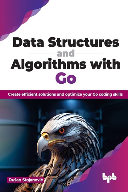 Data Structures and Algorithms with Go, Dusan Stojanovic - Paperback - 9789355518897