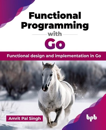 Functional Programming with Go, Amrit Pal Singh - Paperback - 9789355519870