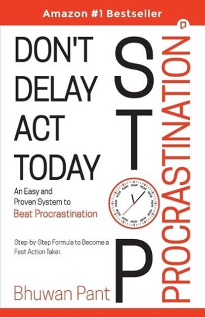 Don't Delay Act Today Stop Procrastination, Bhuwan Pant - Paperback - 9789355545060