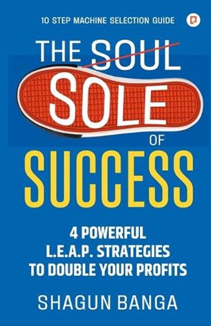 The Sole of Success, Shagun Banga - Paperback - 9789355545718