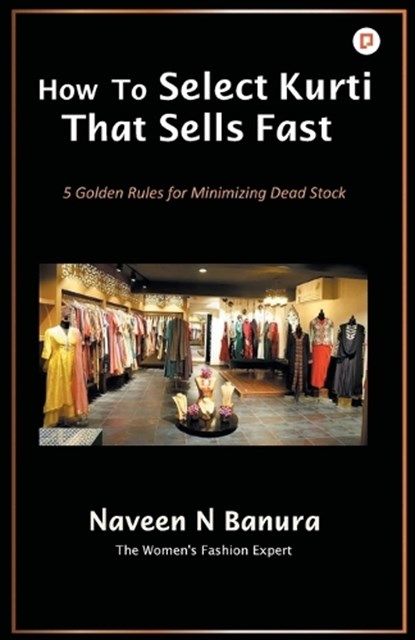 How to Select Kurti that Sells Fast, NNaveen Banura - Paperback - 9789355548917