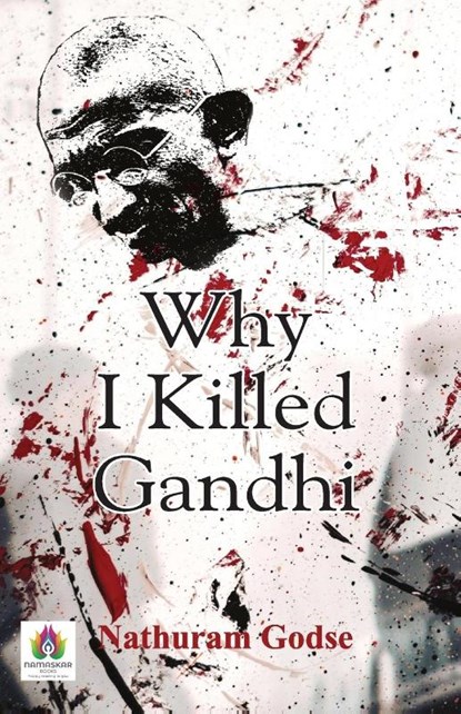 Why I Killed Gandhi?, Nathuram Godse - Paperback - 9789355715920