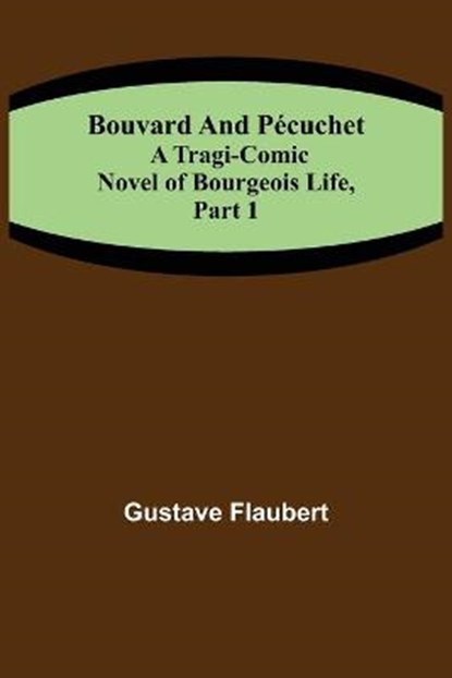 Bouvard and Pecuchet, FLAUBERT,  Gustave - Paperback - 9789355753700