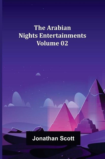 The Arabian Nights Entertainments - Volume 02, Jonathan Scott - Paperback - 9789355756367