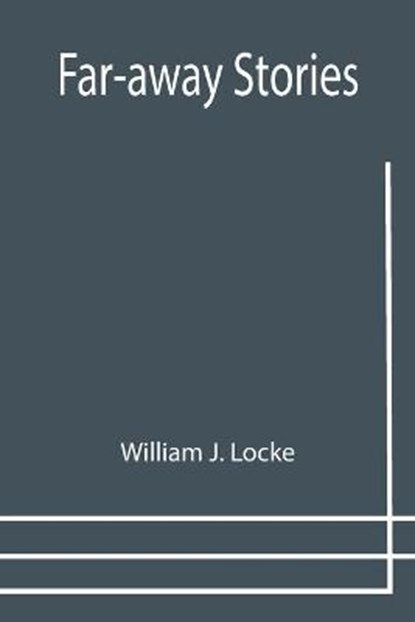 Far-away Stories, J LOCKE,  William - Paperback - 9789355757609