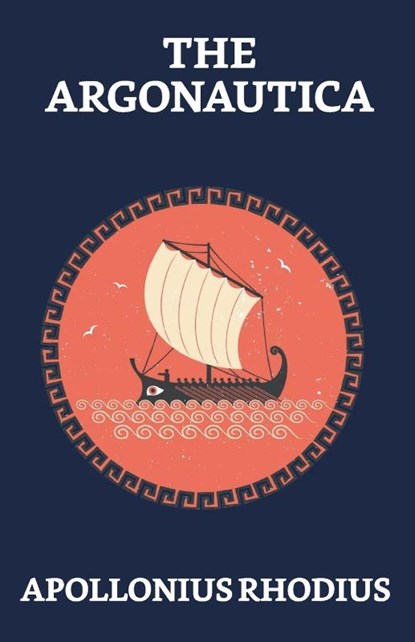 The Argonautica, Apollonius Rhodius - Paperback - 9789355840844