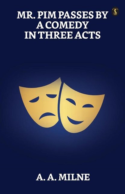 Mr. Pim Passes By, A. A. Milne - Paperback - 9789355841933