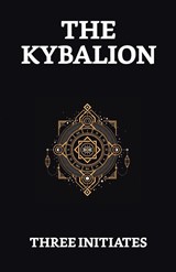 The Kybalion - Three Initiates - 9789355842183
