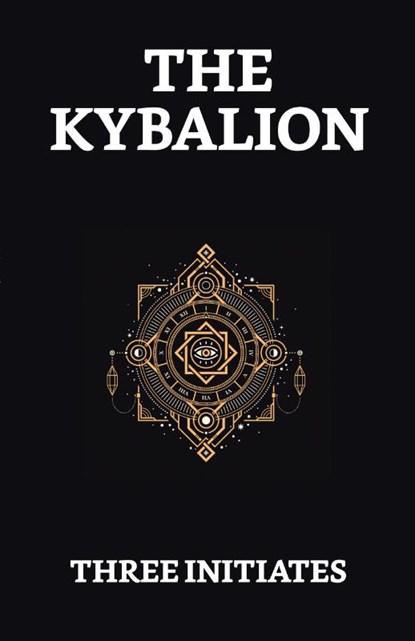 The Kybalion, Three Initiates - Paperback - 9789355842183