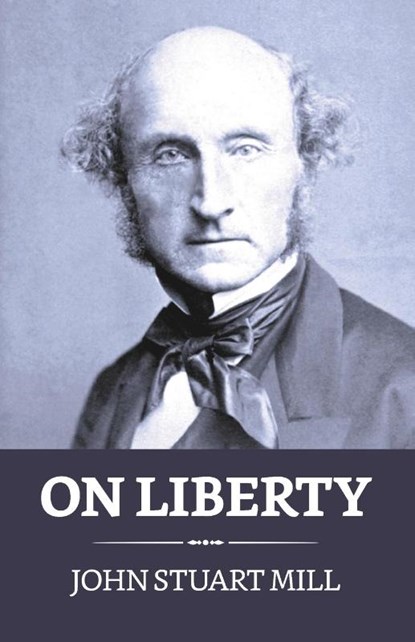On Liberty, John Stuart Mill - Paperback - 9789355842886