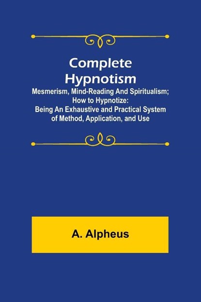 Complete Hypnotism, A Alpheus - Paperback - 9789355898388