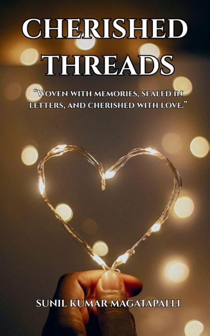 Cherished Threads, Sunil Kumar Magatapalli - Paperback - 9789356055759