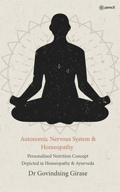 Autonomic Nervous System & Homeopathy, Govindsing Girase - Paperback - 9789356104037