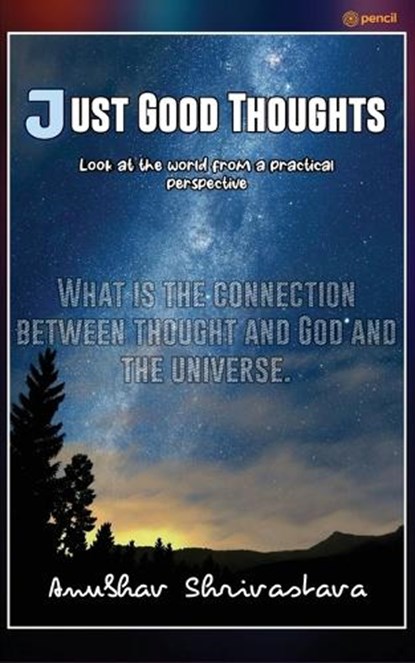Just Good Thoughts, Anubhav Shrivastava - Paperback - 9789356105904