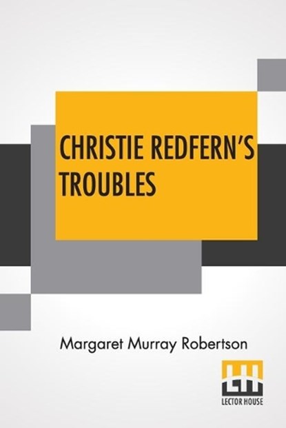 Christie Redfern's Troubles, ROBERTSON,  Margaret Murray - Paperback - 9789356140943