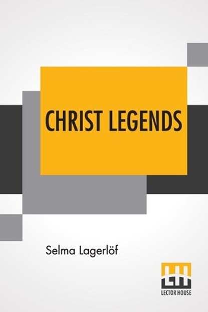 Christ Legends, LAGERLOEF,  Selma - Paperback - 9789356142022