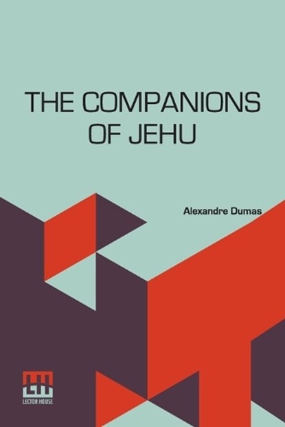The Companions Of Jehu, DUMAS,  Alexandre - Paperback - 9789356144774
