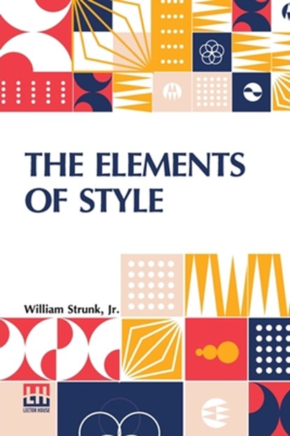 The Elements Of Style, Jr. William Strunk - Paperback - 9789356146020