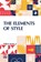 The Elements Of Style, Jr. William Strunk - Paperback - 9789356146020