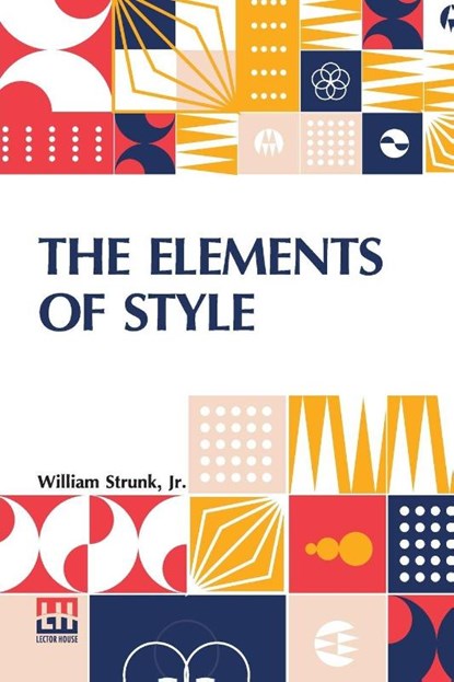 The Elements Of Style, Jr. William Strunk - Paperback - 9789356146020