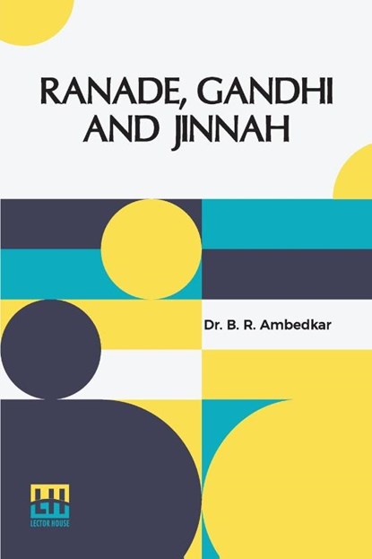 Ranade, Gandhi And Jinnah, B. R. Ambedkar - Paperback - 9789356148468