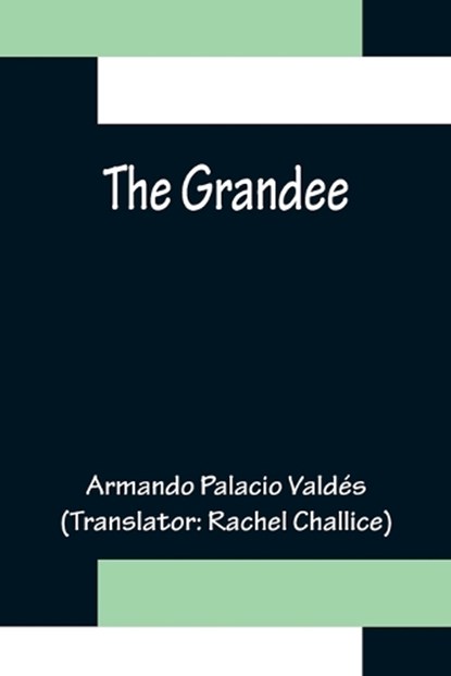 The Grandee, Armando Palacio Valdés - Paperback - 9789356156111