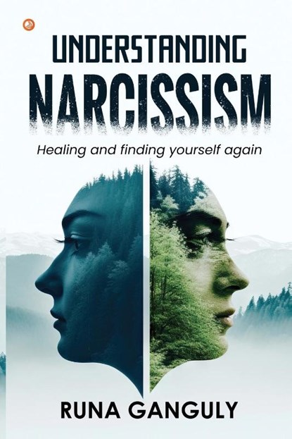 Understanding Narcissism, Runa Ganguly - Paperback - 9789356214545