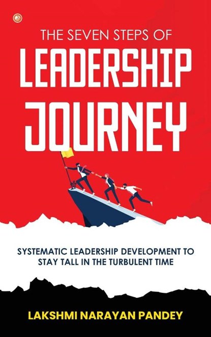 The Seven Steps of Leadership Journey, Lakshmi Narayan Pandey - Paperback - 9789356214569