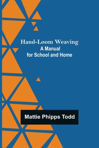 Hand-Loom Weaving, Mattie Phipps Todd - Paperback - 9789356231276