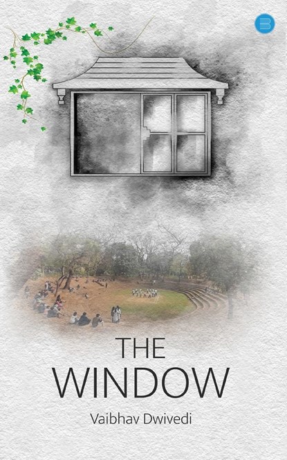 The Window, Vaibhav Dwivedi - Paperback - 9789356282865