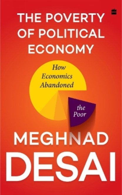 The Poverty of Political Economy, Meghnad Desai - Gebonden - 9789356290556