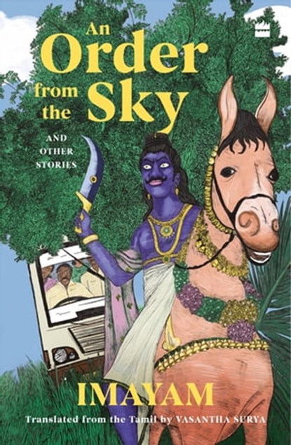 An Order from the Sky and Other Stories, Imayam ; Trans. Vasantha Surya - Ebook - 9789356294257
