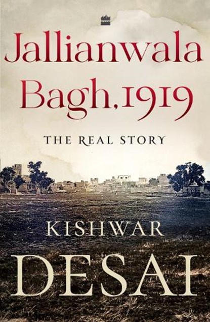 Jallianwala Bagh, 1919, Kishwar Desai - Paperback - 9789356294752