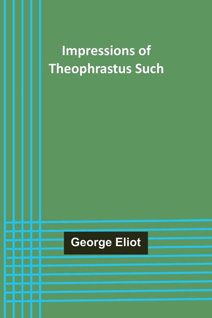 Impressions of Theophrastus Such, George Eliot - Paperback - 9789356312241