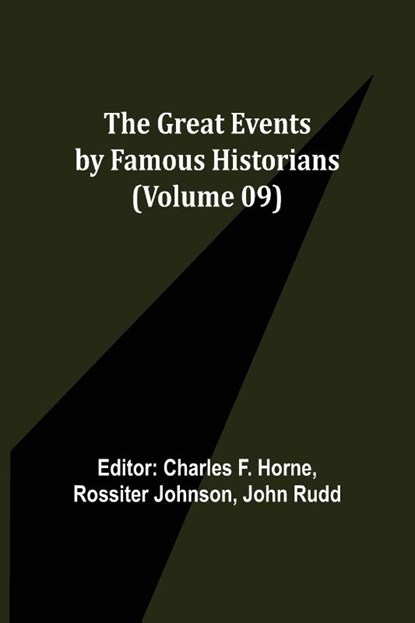 The Great Events by Famous Historians (Volume 09), Charles F Horne ; Rossiter Johnson - Paperback - 9789356312258