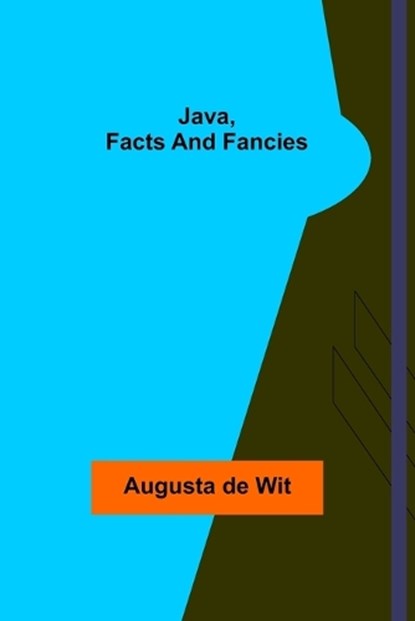 Java, Facts and Fancies, Augusta De Wit - Paperback - 9789356315556