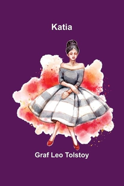 Katia, LEO TOLSTOY,  Graf - Paperback - 9789356371019