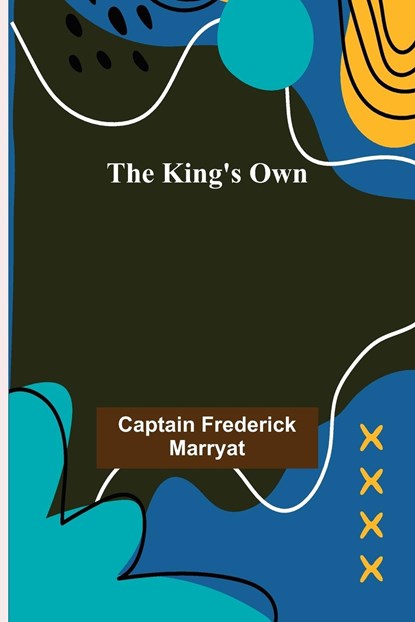 The King's Own, Captain Frederick Marryat - Paperback - 9789356375147