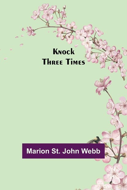 Knock Three Times, Marion St John Webb - Paperback - 9789356378322