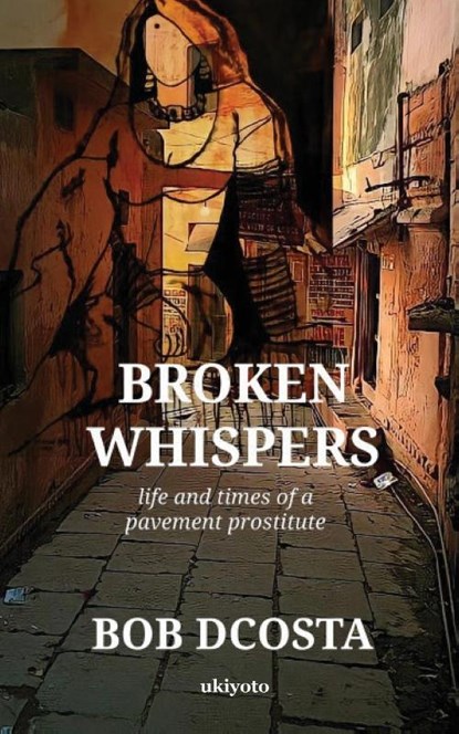 Broken Whispers, Bob Dcosta - Paperback - 9789356455788
