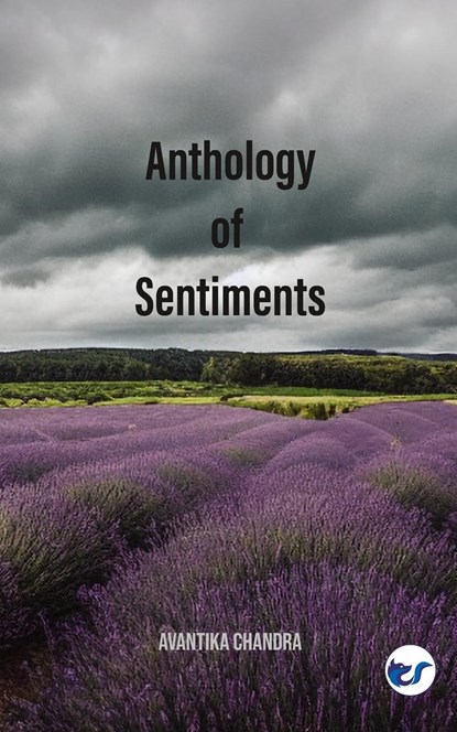 Anthology of Sentiments, Avantika Chandra - Paperback - 9789356481688