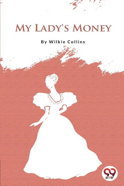My Lady's Money, Wilkie Collins - Paperback - 9789356560284