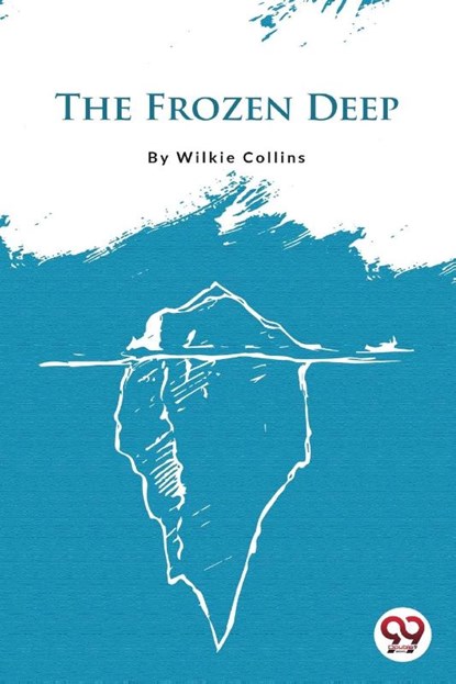 The Frozen Deep, Wilkie Collins - Paperback - 9789356560338